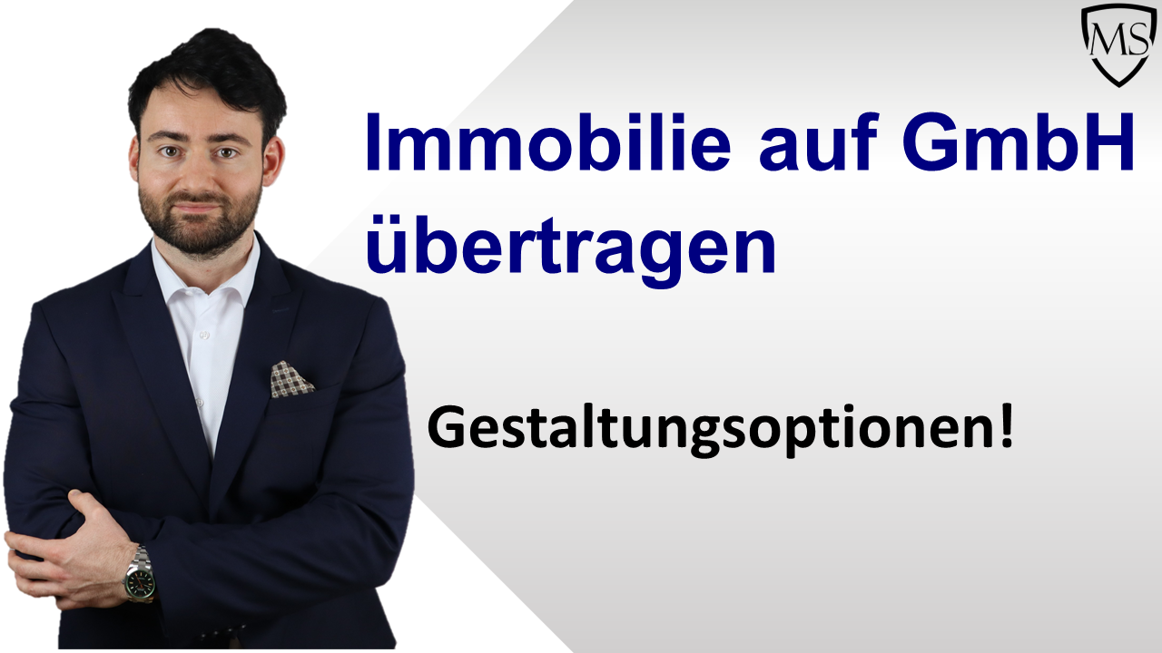 Übertragung einer Immobilie auf GmbH